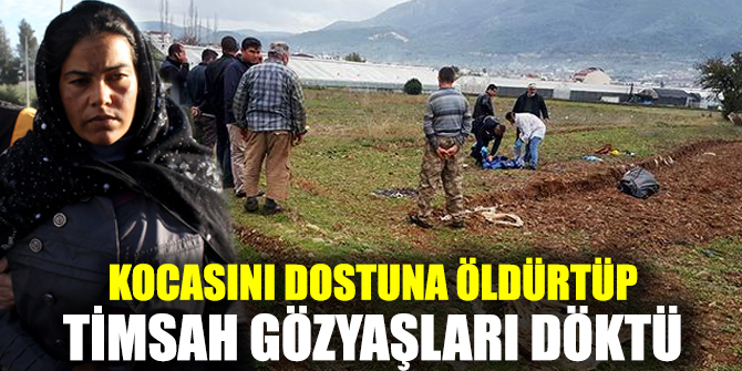 Şoke eden olay! Kocasını dostuna öldürtüp timsah gözyaşları döktü