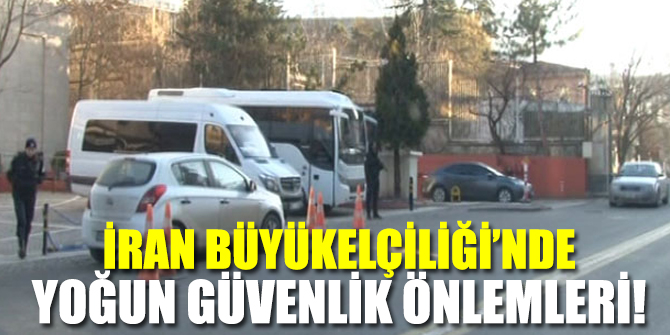 İran Büyükelçiliğinde yoğun güvenlik önlemleri alındı