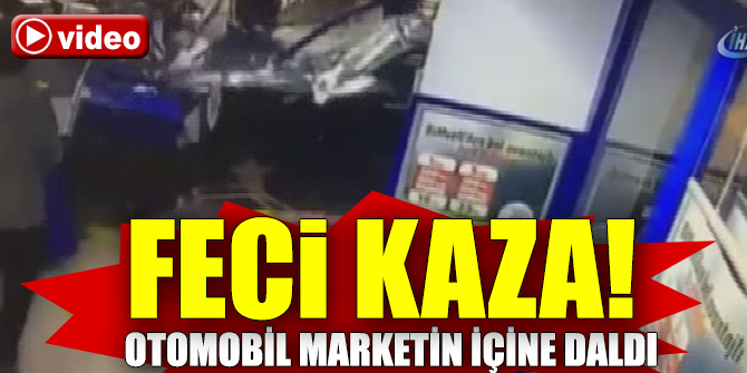Feci kaza: Otomobil marketin içine daldı