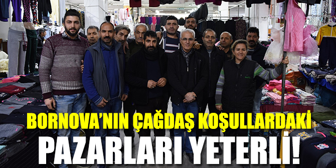 Bornova’nın pazarları yeterli