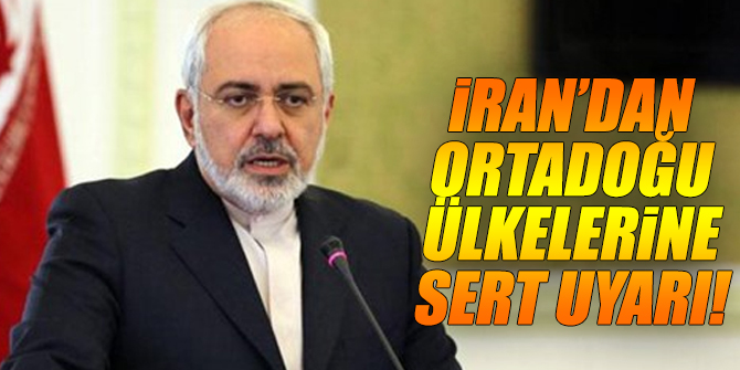İran’dan Ortadoğu ülkelerine sert uyarı!