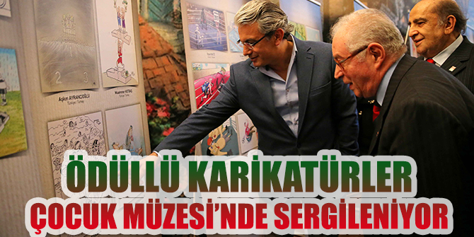Ödüllü Karikatürler Çocuk Müzesi’nde sergileniyor