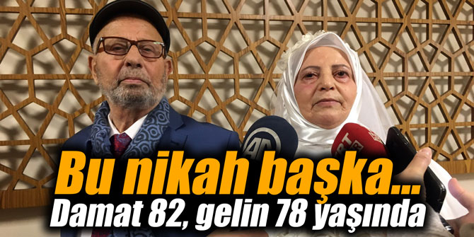 Bu nikah başka... Damat 82, gelin 78 yaşında