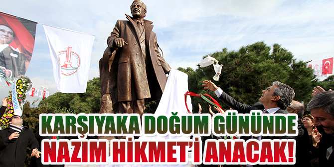 Karşıyaka doğum gününde Nazım Hikmet’i anacak