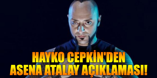 Hayko'dan Asena Atalay açıklaması