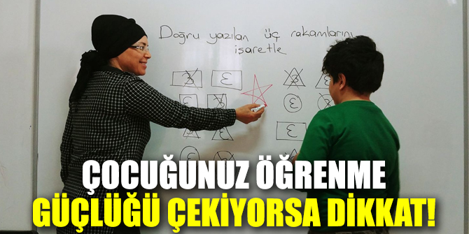 Çocuğunuz öğrenme güçlüğü çekiyorsa dikkat
