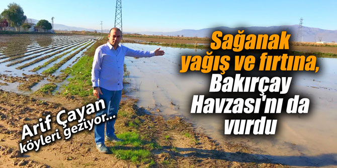 Sağanak yağış ve fırtına Bakırçay Havzası'nı da vurdu