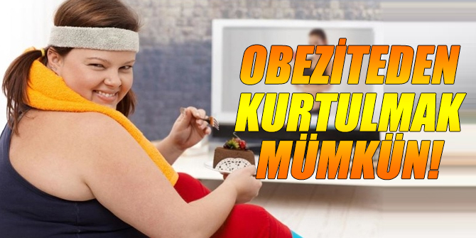 Obeziteden kurtulmak mümkün!