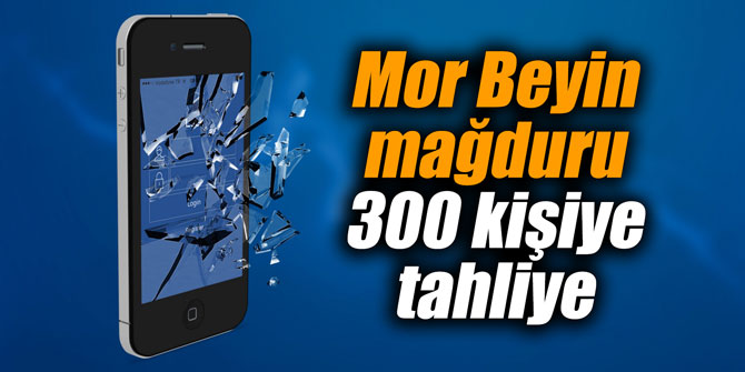Mor Beyin mağduru 300 kişiye tahliye