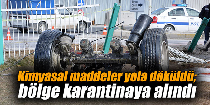 Kimyasal maddeler yola döküldü; bölge karantinaya alındı