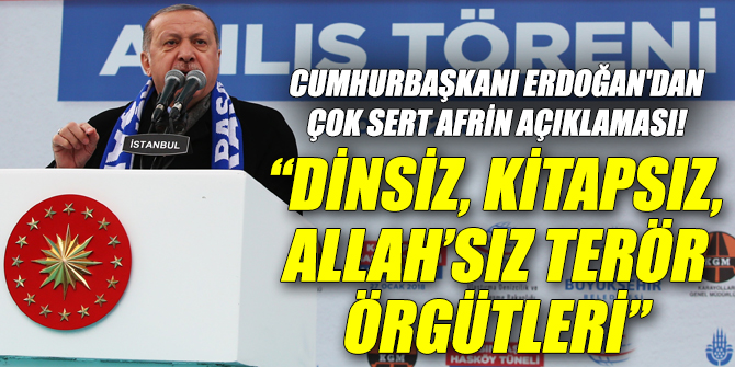 "Dinsiz, kitapsız, Allah’sız terör örgütleri"