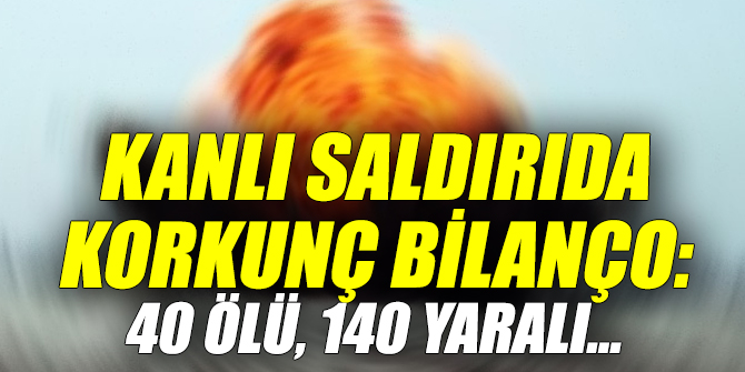 Kanlı saldırıda korkunç bilanço!