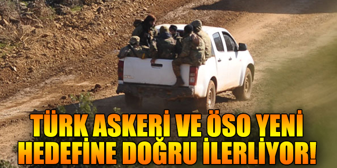 Türk askeri ve ÖSO yeni hedefine doğru ilerliyor!