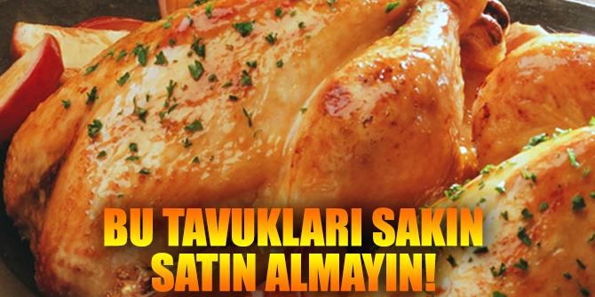 Bu tavukları sakın satın almayın!
