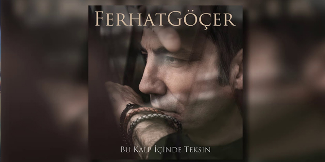 FERHAT GÖÇER SİZİ KALBİNİZDEN VURACAK