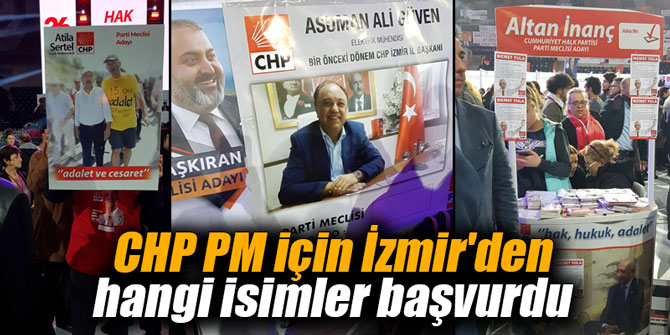 CHP PM için İzmir'den hangi isimler başvurdu