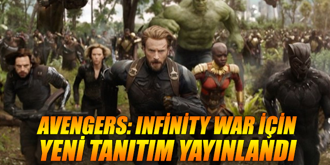 Avengers: Infinity War için yeni tanıtım yayınlandı