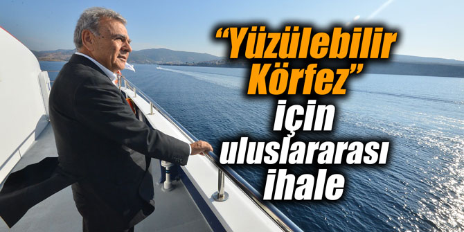 “Yüzülebilir Körfez” için uluslararası ihale
