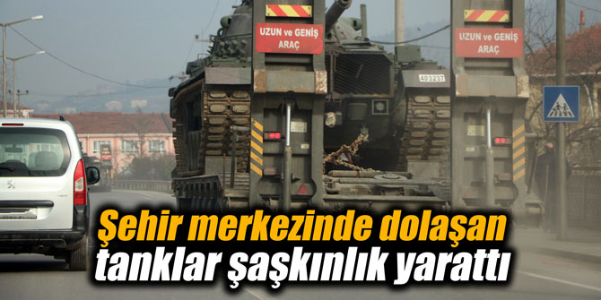 Şehir merkezinde dolaşan tanklar şaşkınlık yarattı
