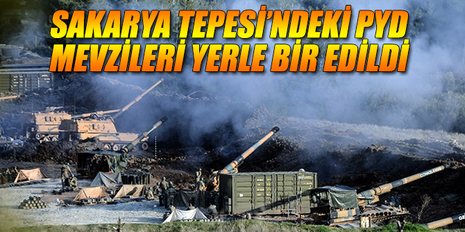 PYD mevzileri yerle bir edildi!