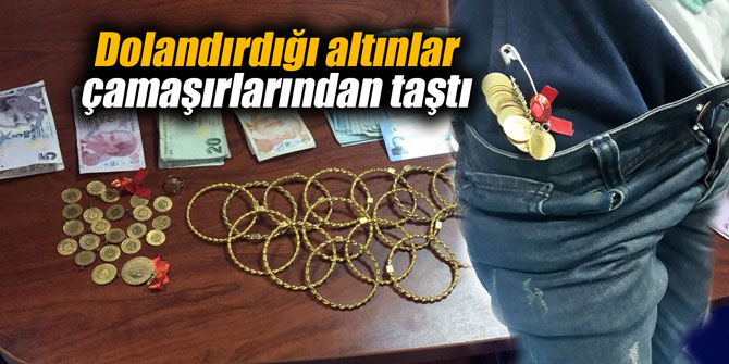 Dolandırdığı altınlar çamaşırlarından taştı