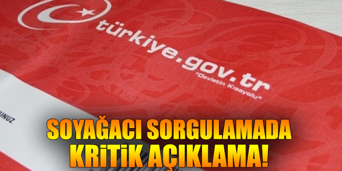 e-Devlet soyağacı sorgulamada kritik açıklama geldi