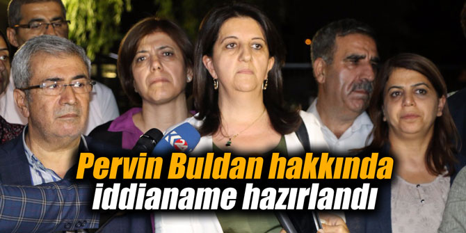 Pervin Buldan hakkında iddianame hazırlandı