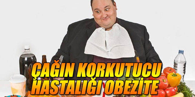 Çağın tehlikeli hastalığı obezite