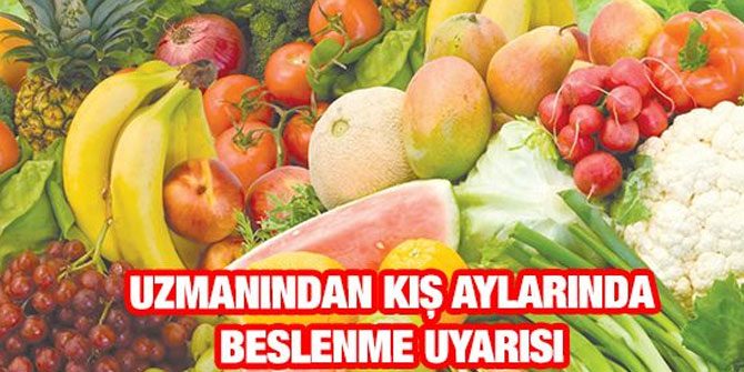 Kış aylarında uzmanlardan beslenme önerileri