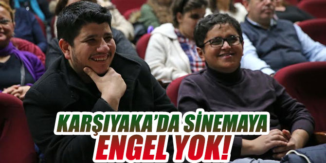 Karşıyaka’da sinemaya engel yok