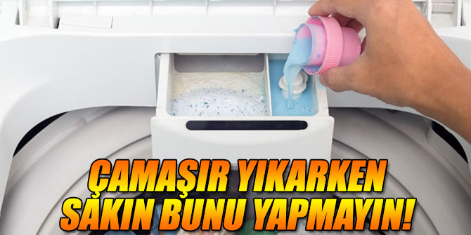 Çamaşır yıkarken sakın bunu yapmayın!