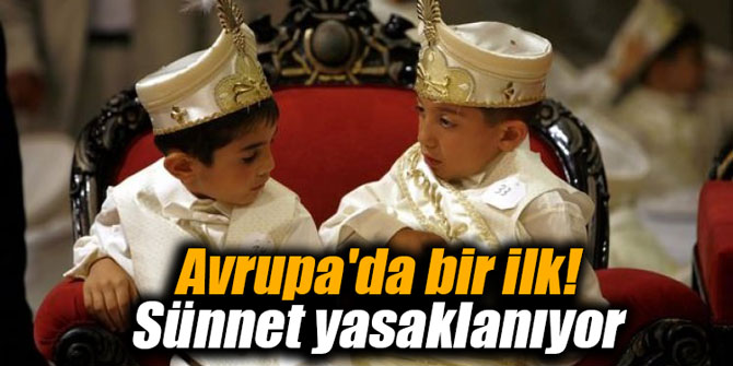 Avrupa'da bir ilk! Sünnet yasaklanıyor