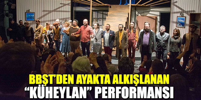 BBŞT’den ayakta alkışlanan “Küheylan” performansı