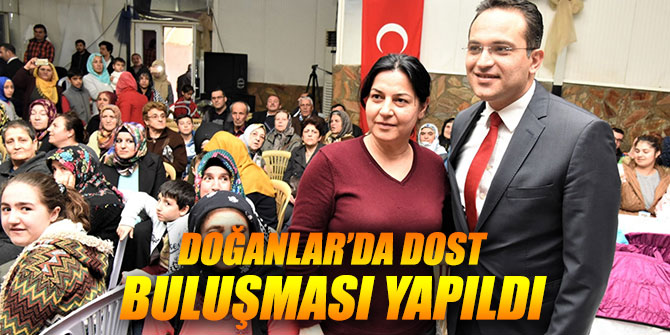 Doğanlar’da Dost buluşması yapıldı