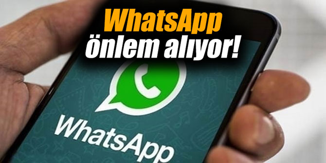 WhatsApp önlem alıyor!