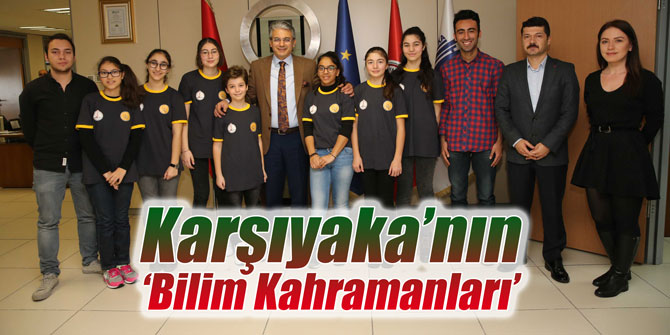 Karşıyaka’nın ‘Bilim Kahramanları’