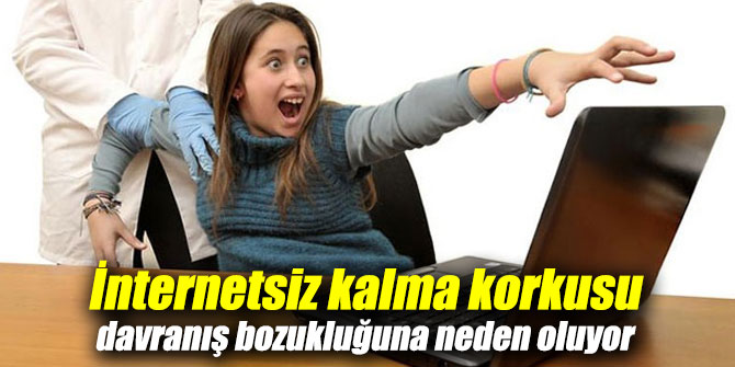 İnternetsiz kalma korkusu davranış bozukluğu yapıyor