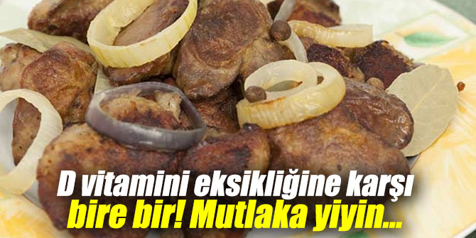 D vitamini eksikliğine karşı bire bir! Mutlaka yiyin...