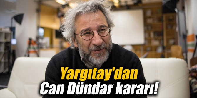 Yargıtay'dan Can Dündar kararı!