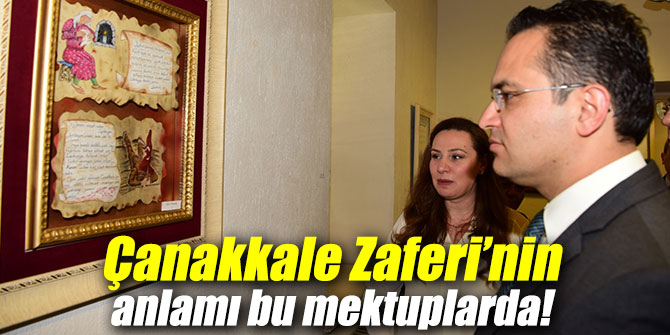 Çanakkale Zaferi’nin anlamı bu mektuplarda gizli