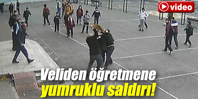 Veliden öğretmene yumruklu saldırı...