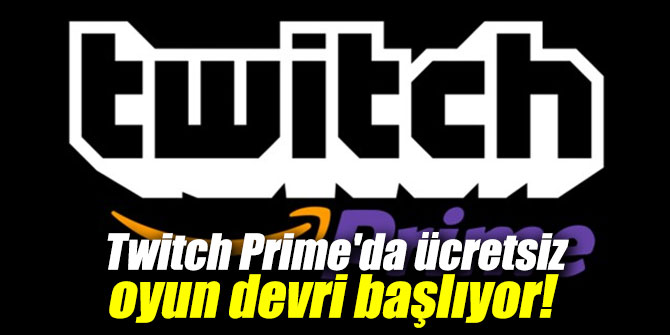 Twitch Prime'da ücretsiz oyun devri başlıyor!