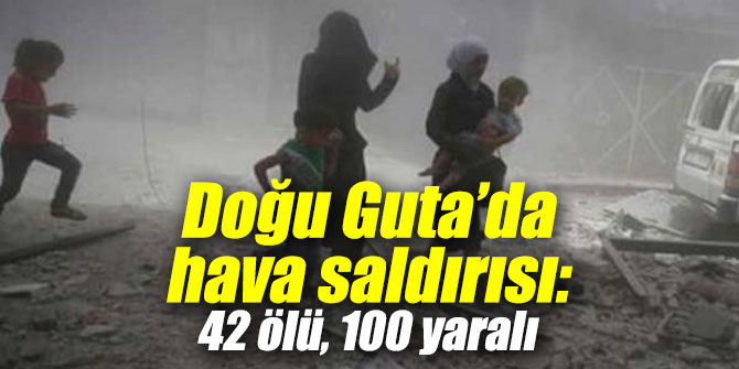 Doğu Guta’da hava saldırısı!