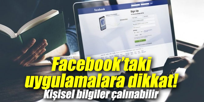 Facebook’taki uygulamalara dikkat!