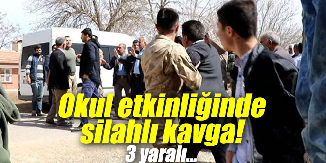 Okul etkinliğinde silahlı kavga!