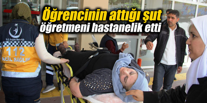 Öğrencinin attığı şut öğretmeni hastanelik etti