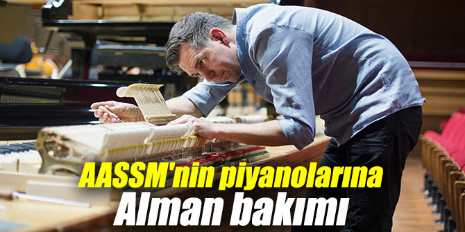 AASSM'nin el yapımı piyanolarına Alman bakımı