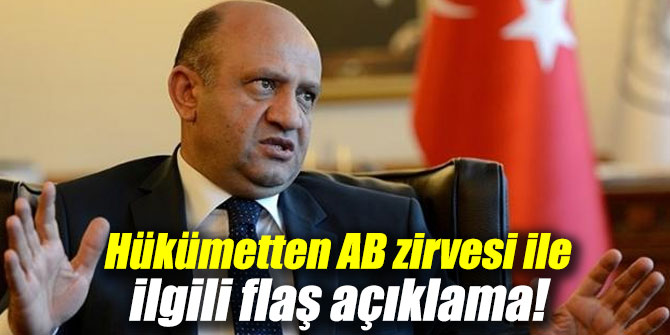 Hükümetten AB zirvesi ile ilgili flaş açıklama!