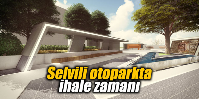 Selvili otoparkta ihale zamanı