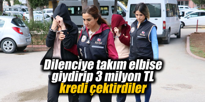 Dilenciye takım elbise giydirip 3 milyon TL kredi çektirdiler